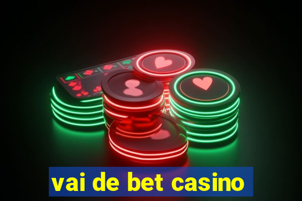 vai de bet casino