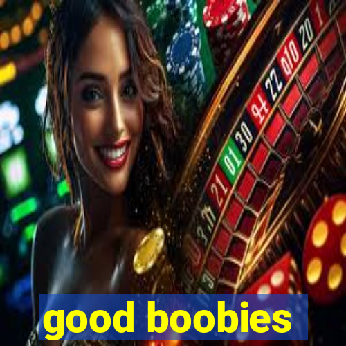 good boobies