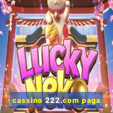 cassino 222.com paga