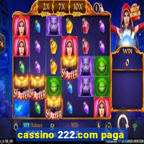 cassino 222.com paga