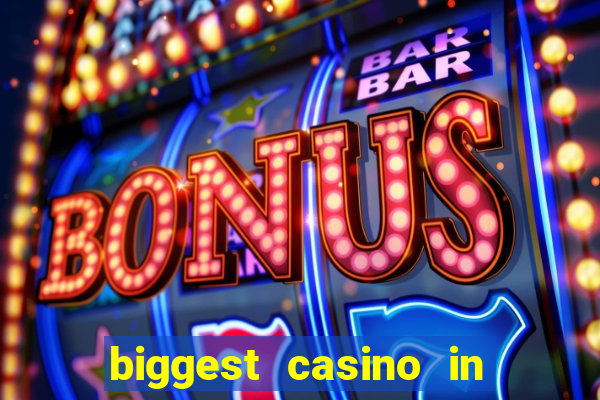 biggest casino in the us