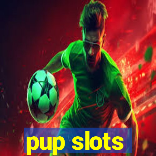 pup slots