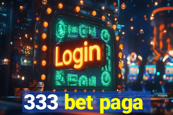 333 bet paga