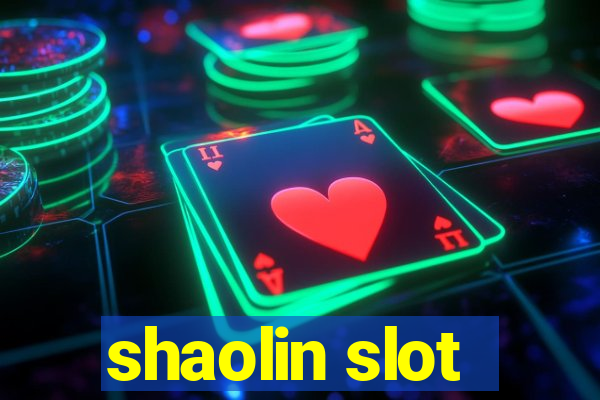 shaolin slot