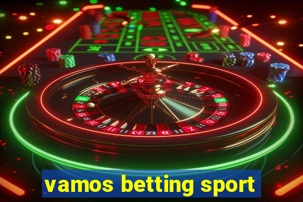 vamos betting sport