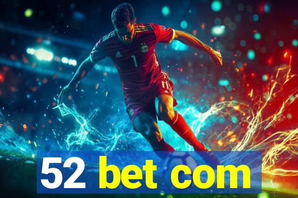 52 bet com