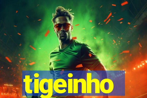 tigeinho