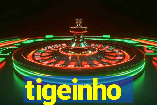 tigeinho