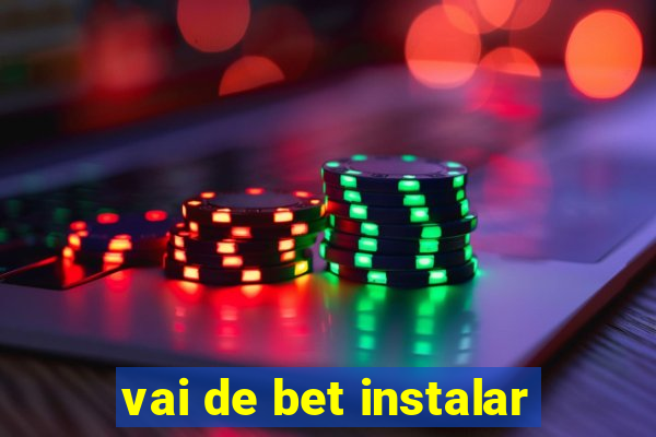 vai de bet instalar