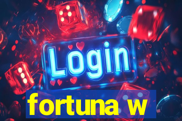 fortuna w