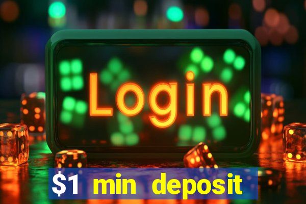 $1 min deposit online casino