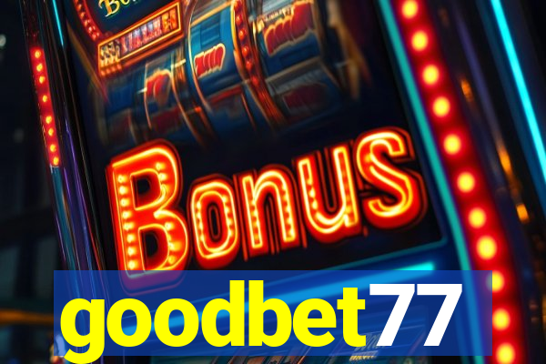 goodbet77