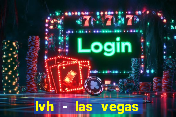 lvh - las vegas hotel & casino