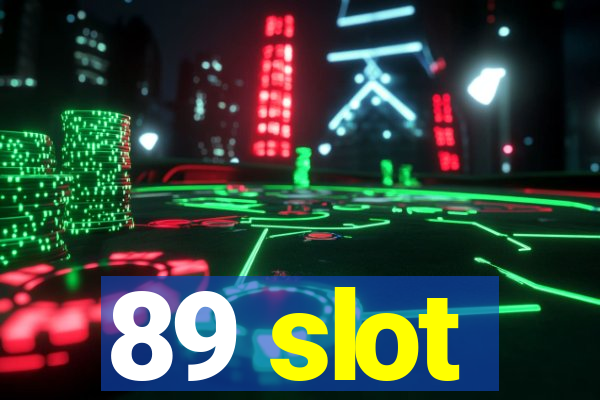 89 slot