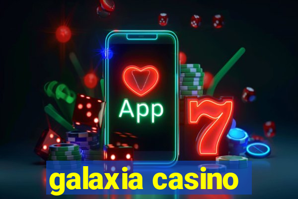 galaxia casino