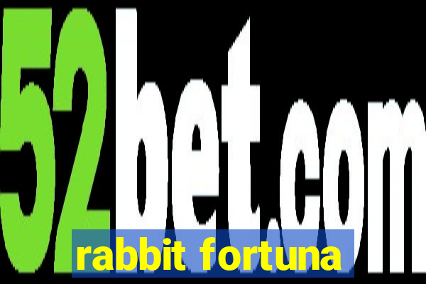 rabbit fortuna