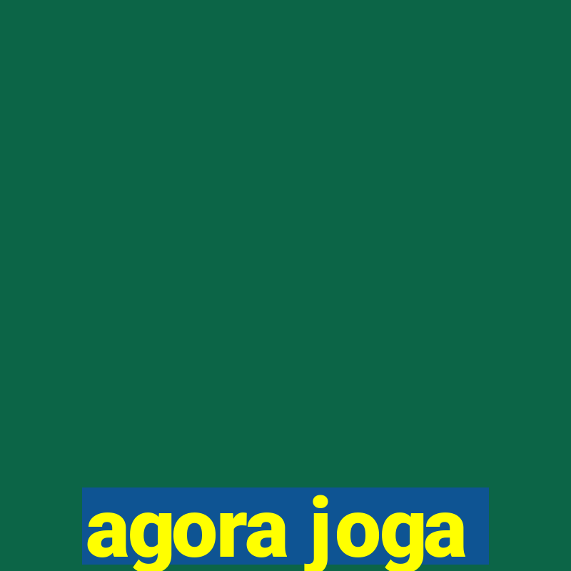 agora joga