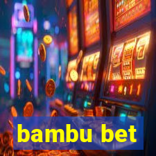 bambu bet