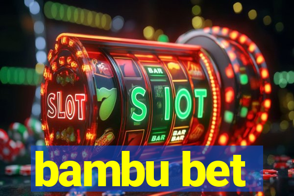 bambu bet