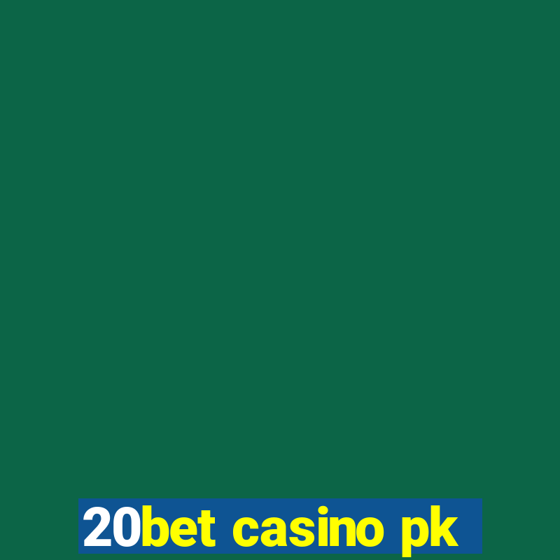 20bet casino pk