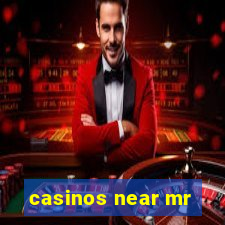 casinos near mr