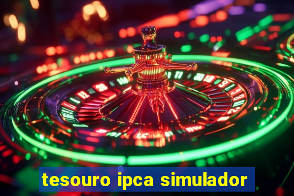 tesouro ipca simulador