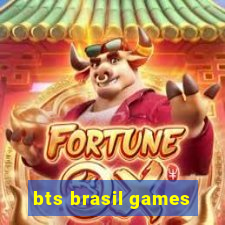 bts brasil games