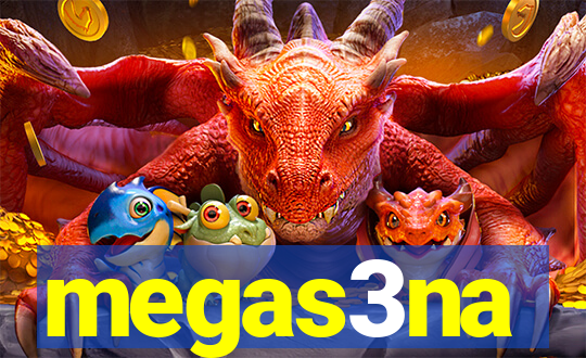 megas3na