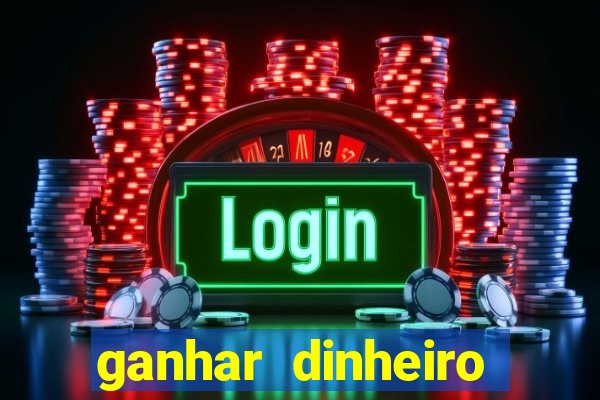 ganhar dinheiro jogando sem deposito