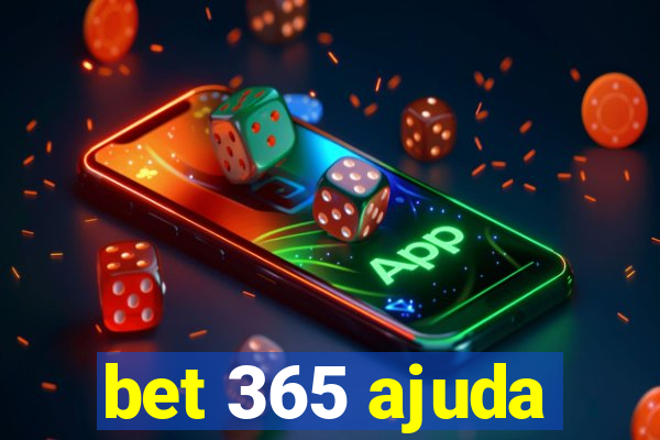 bet 365 ajuda