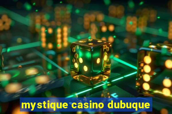 mystique casino dubuque