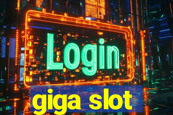 giga slot