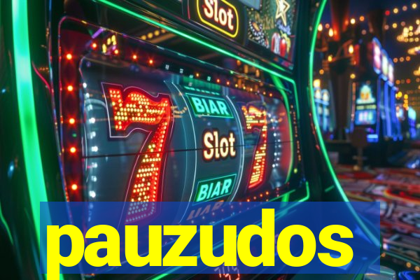 pauzudos