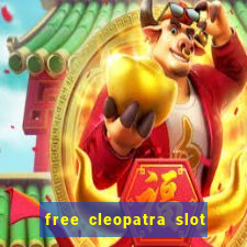 free cleopatra slot machine games