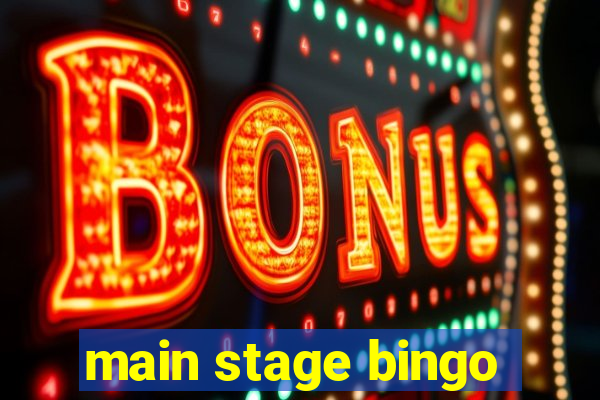 main stage bingo