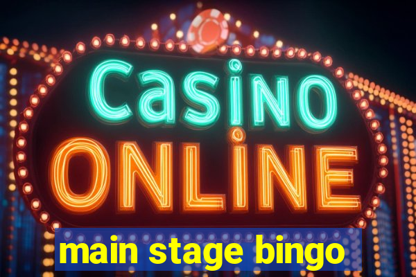 main stage bingo