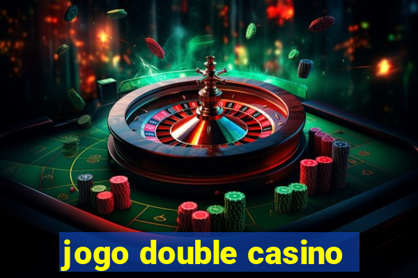 jogo double casino