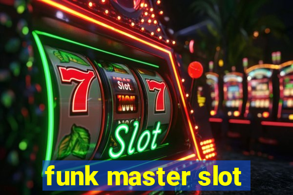 funk master slot