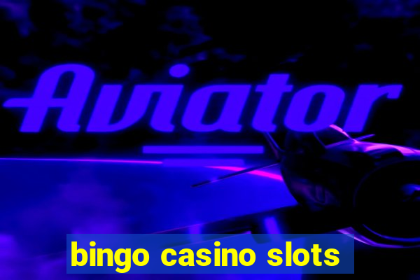 bingo casino slots