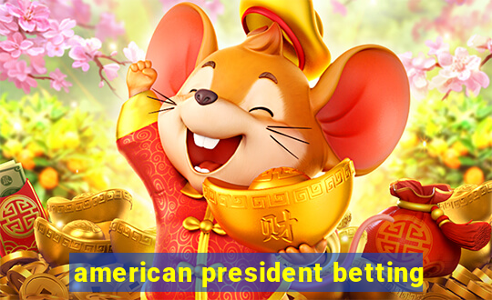 american president betting