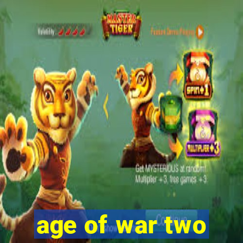 age of war two