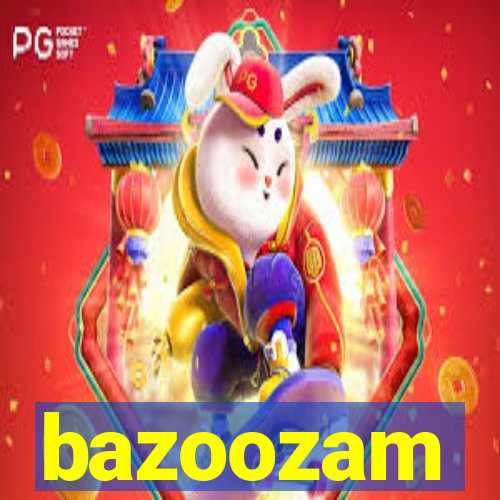 bazoozam