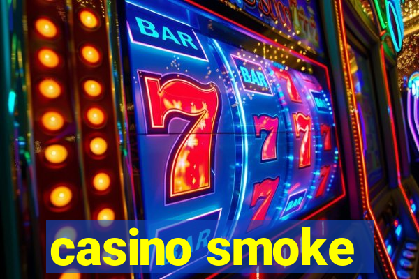 casino smoke