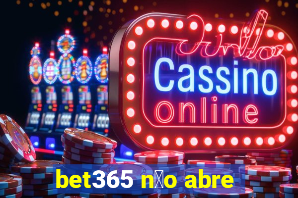 bet365 n茫o abre