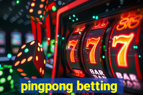 pingpong betting