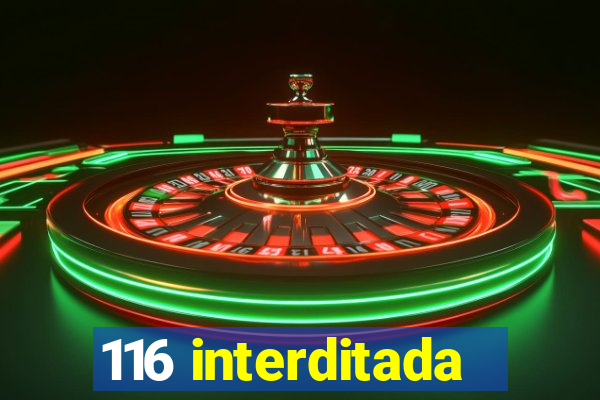 116 interditada