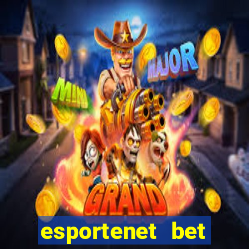 esportenet bet apostas online