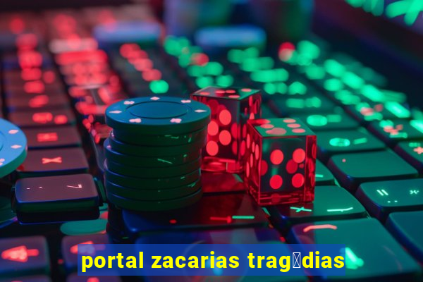 portal zacarias trag茅dias