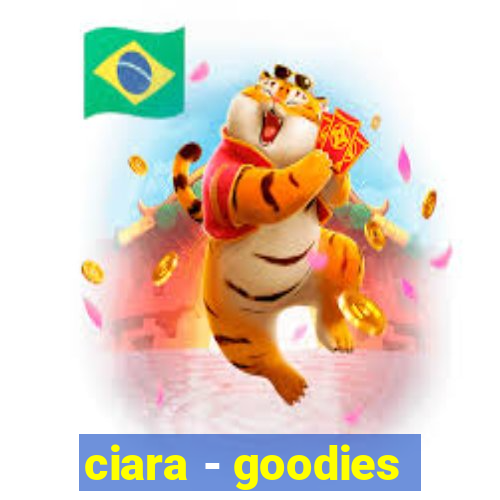 ciara - goodies