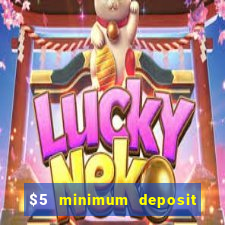 $5 minimum deposit casino canada